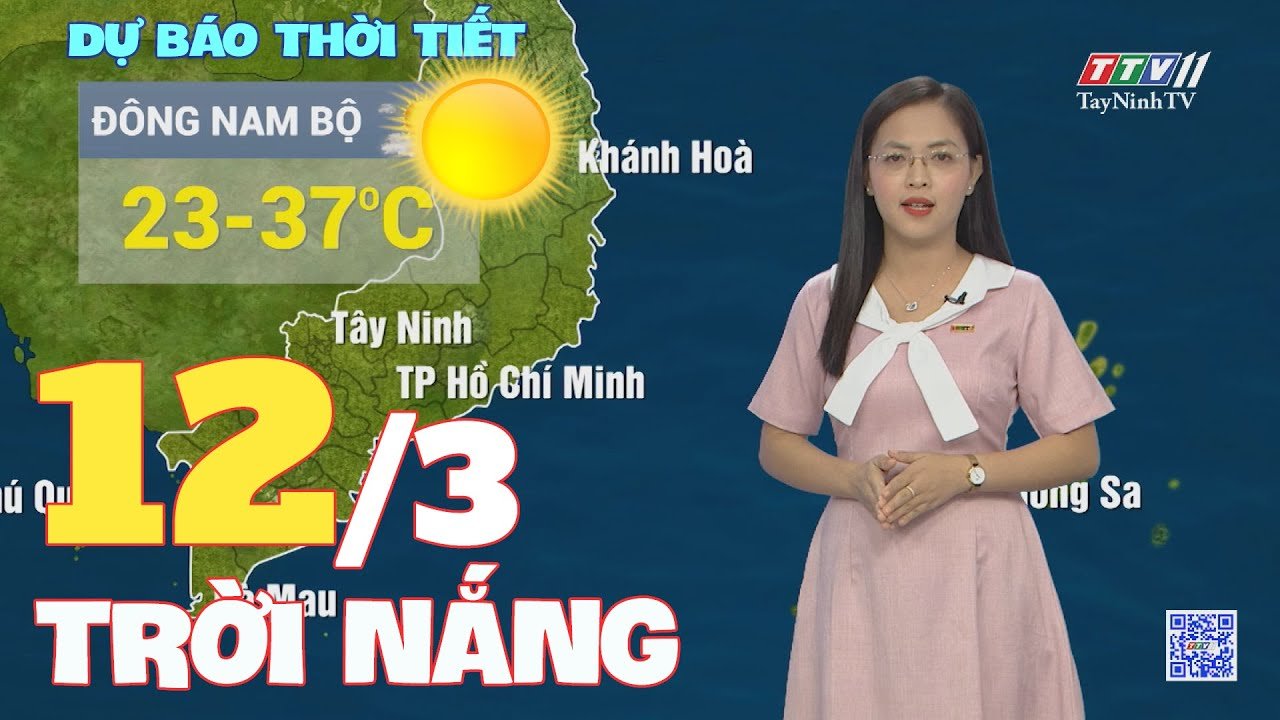 Bản tin thời tiết 12-3-2024 | TayNinhTVEnt