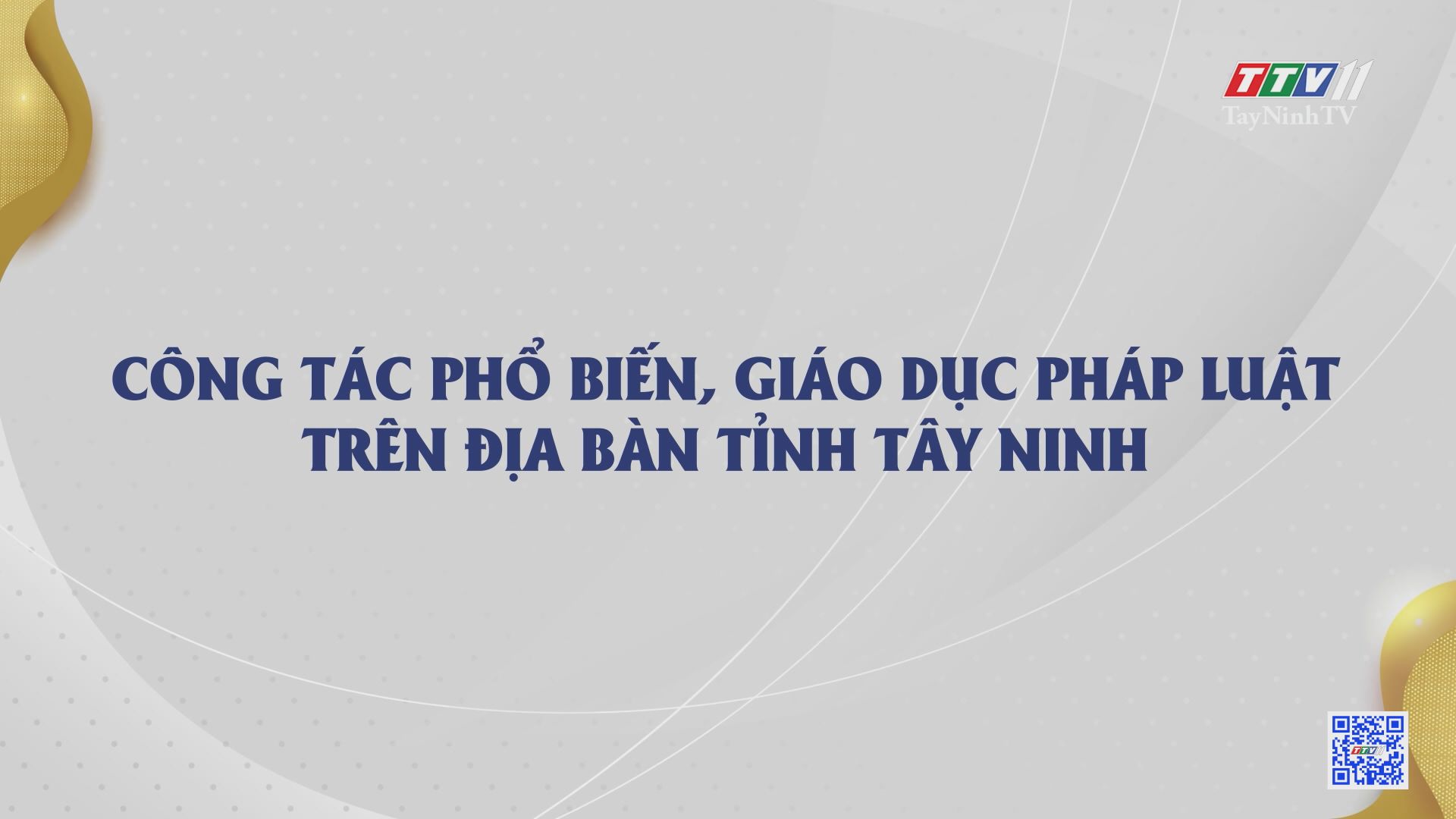 Công tác phổ biến, giáo dục pháp luật trên địa bàn tỉnh Tây Ninh | TayNinhTV