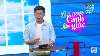 Bà con ơi cảnh giác | 14-6-2024 | TayNinhTVEnt