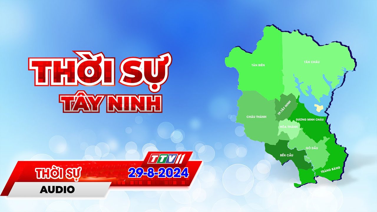 Thời sự Tây Ninh 29-8-2024 | Tin tức hôm nay | TayNinhTVAudio