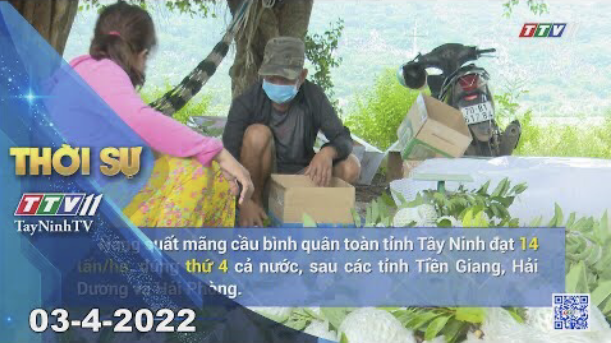 Thời sự Tây Ninh 03-4-2022 | Tin tức hôm nay | TayNinhTV