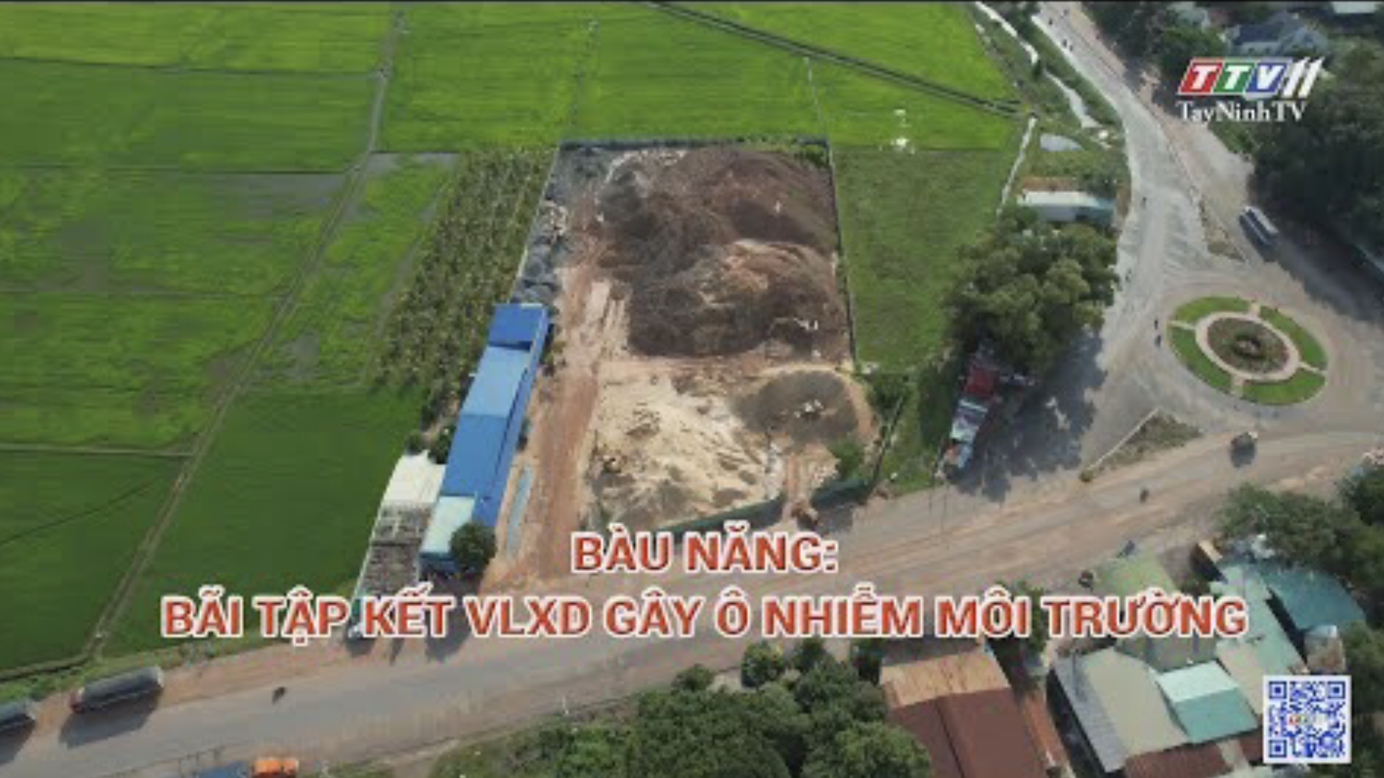 Bàu Năng: bãi tập kết VLXD gây ô nhiễm môi trường | Hộp thư truyền hình | TayNinhTV