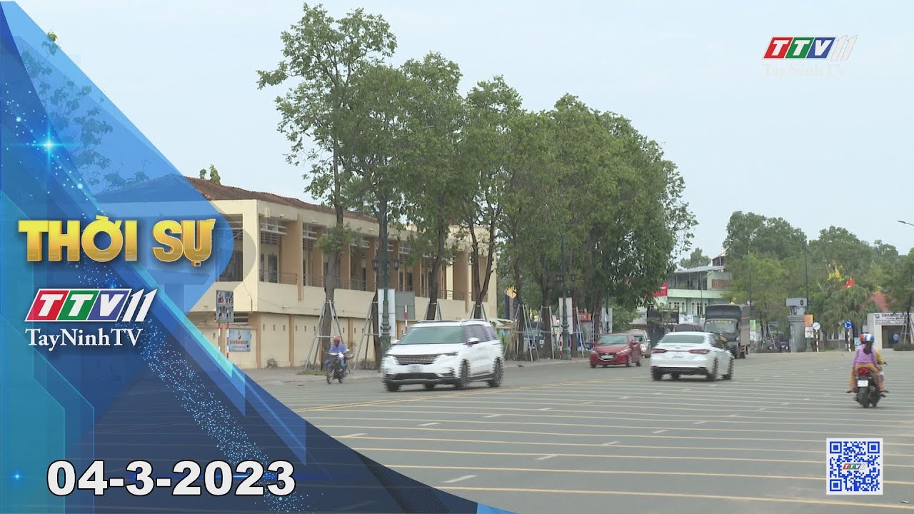 Thời sự Tây Ninh 04-3-2023 | Tin tức hôm nay | TayNinhTV