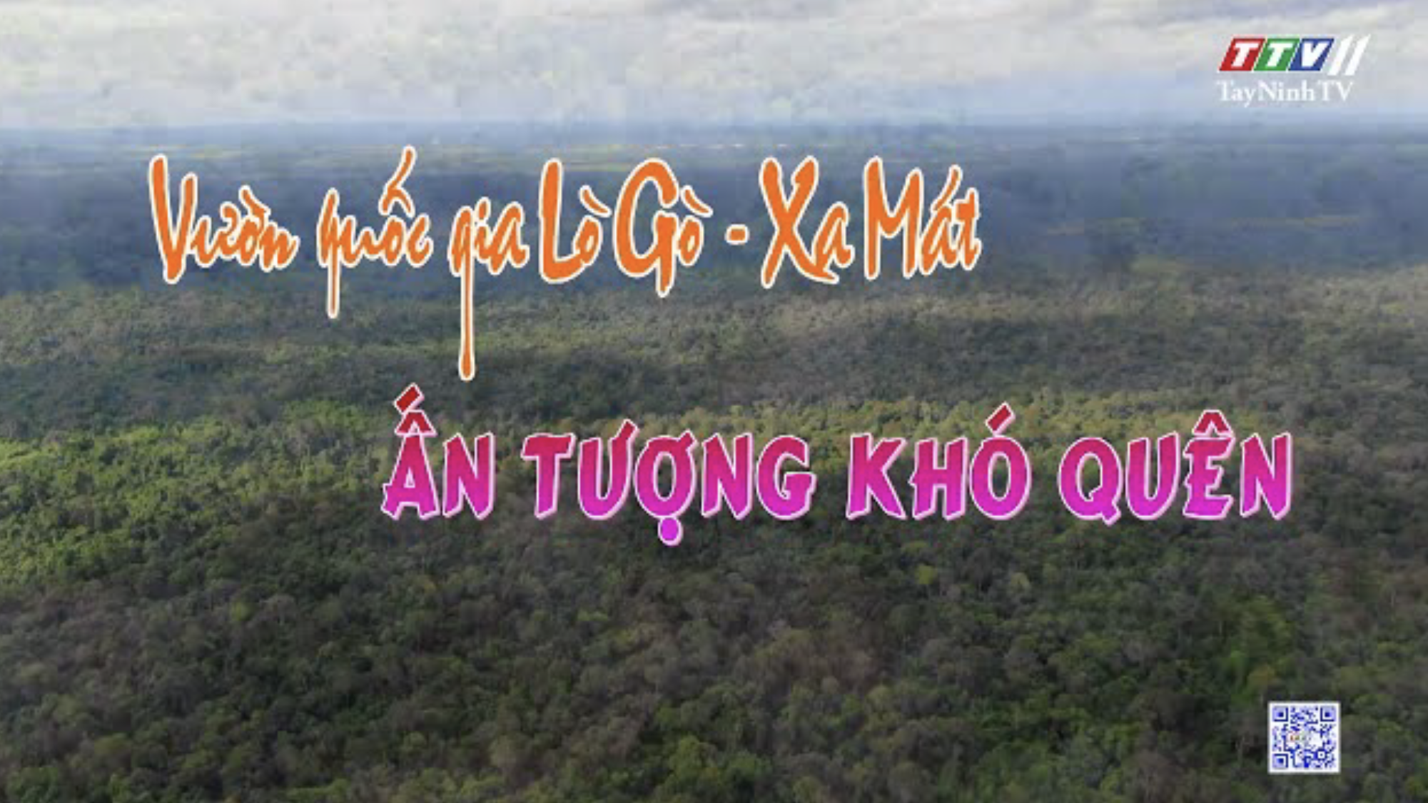 Vườn quốc gia Lò Gò Xa Mát | Điểm đến Tây Ninh | TâyNinhTVE
