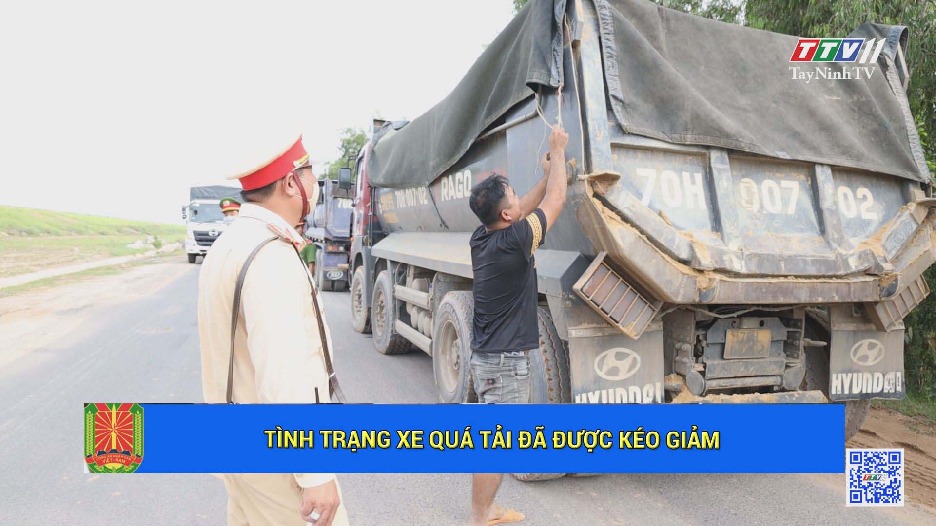 Tình trạng xe quá tải đã được kéo giảm | An Ninh Tây Ninh | TayNinhTV