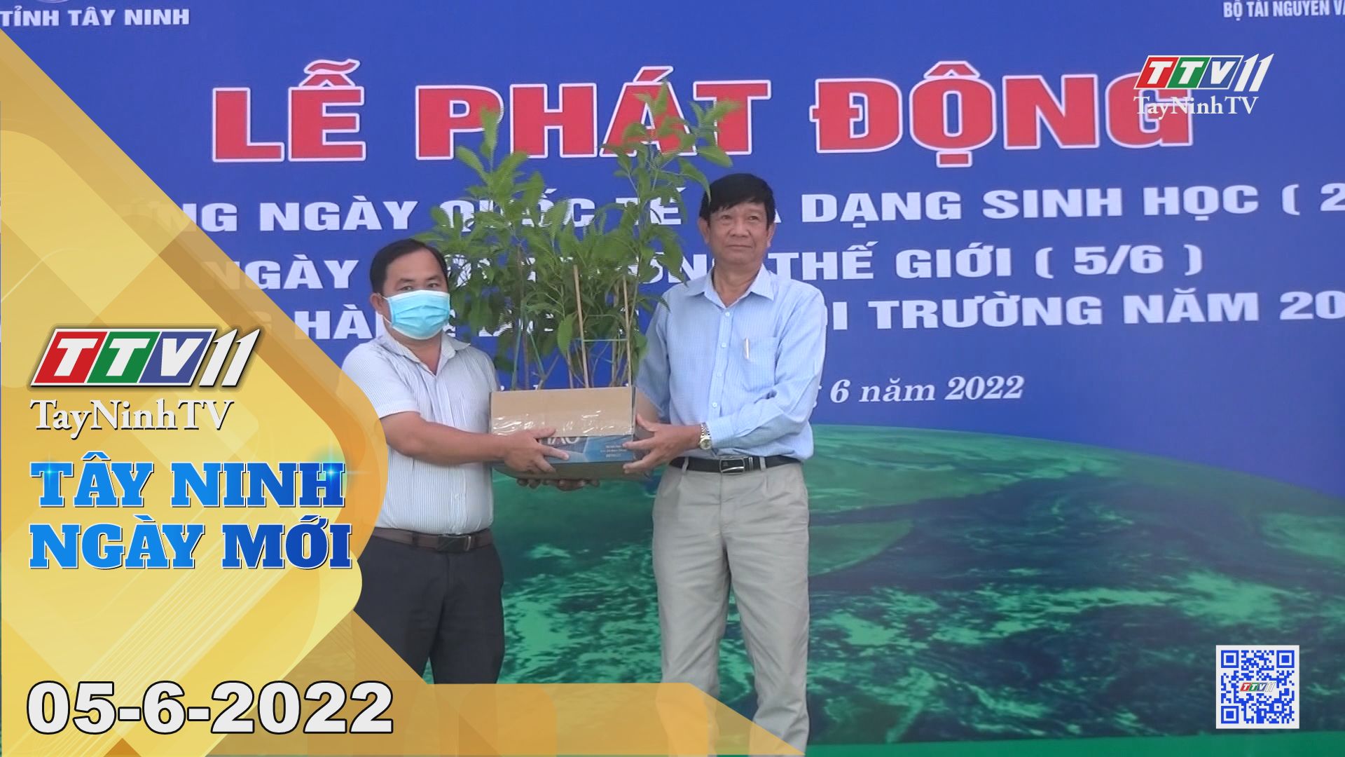 Tây Ninh ngày mới 05-6-2022 | Tin tức hôm nay | TayNinhTV