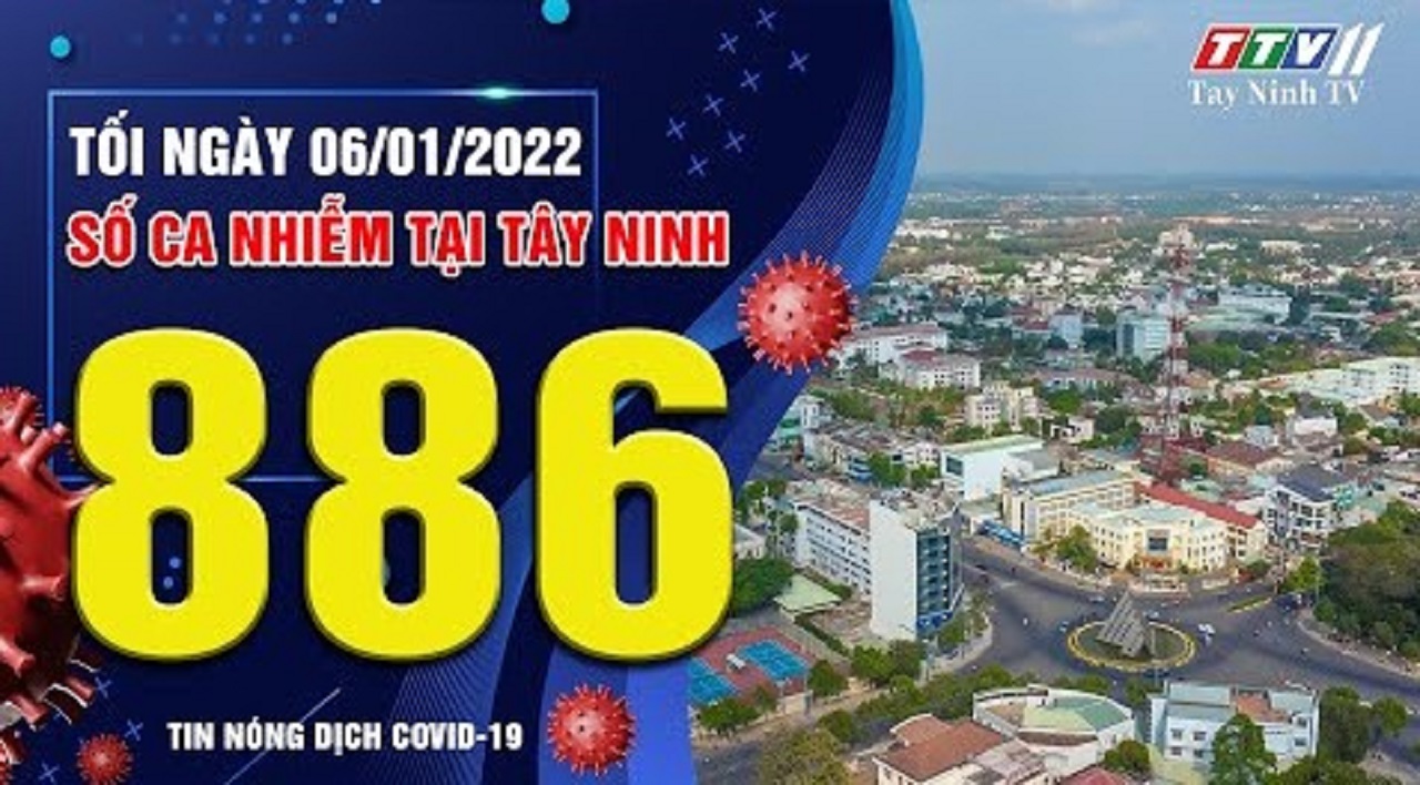 TIN TỨC COVID-19 TỐI 06/01/2022 | Tin tức hôm nay | TayNinhTV
