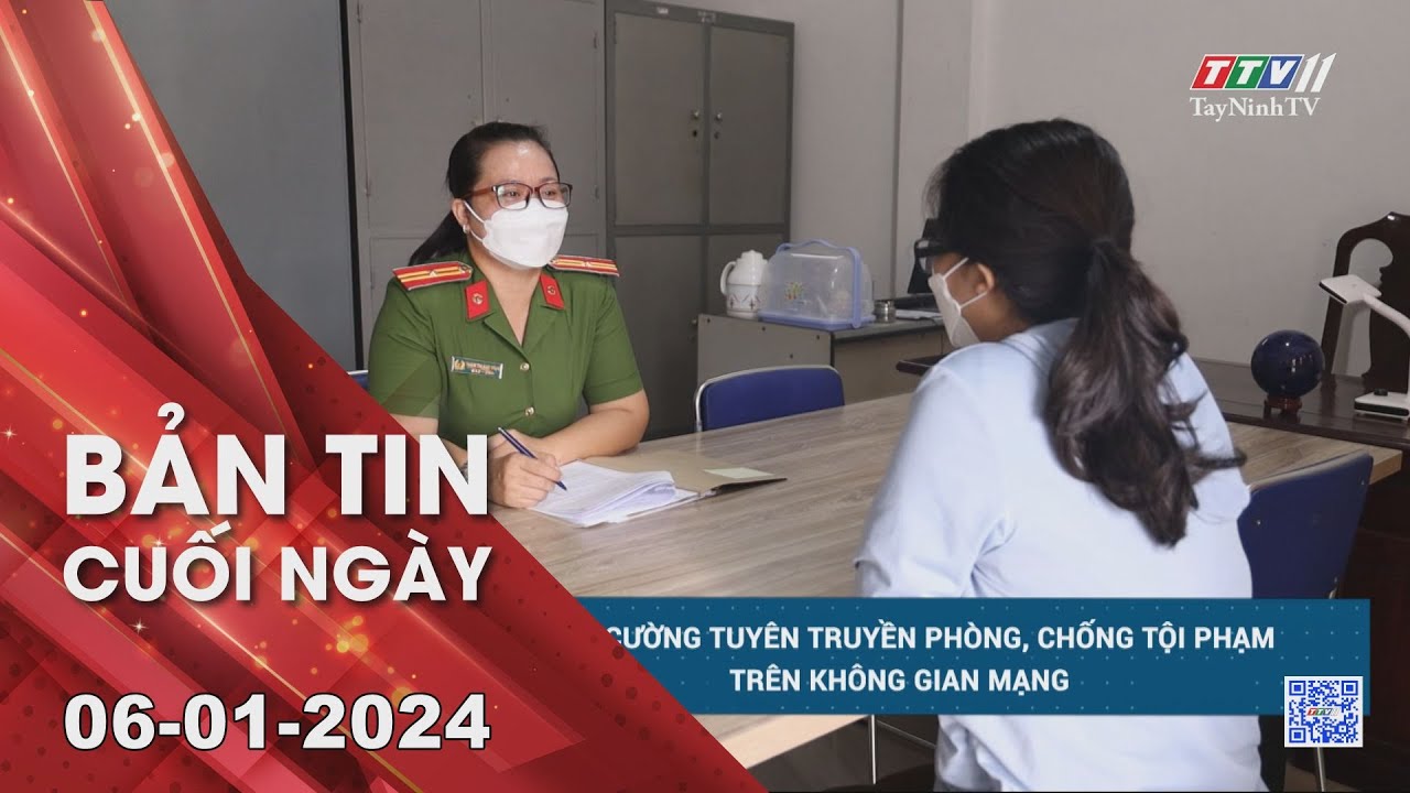 Bản tin cuối ngày 06-01-2024 | Tin tức hôm nay | TayNinhTV