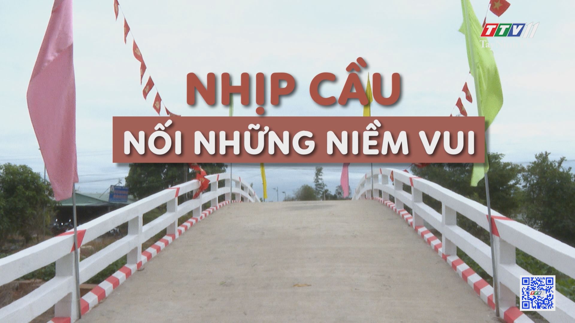 Nhịp cầu nối những niềm vui | Tây Ninh xây dựng nông thôn mới | TayNinhTV