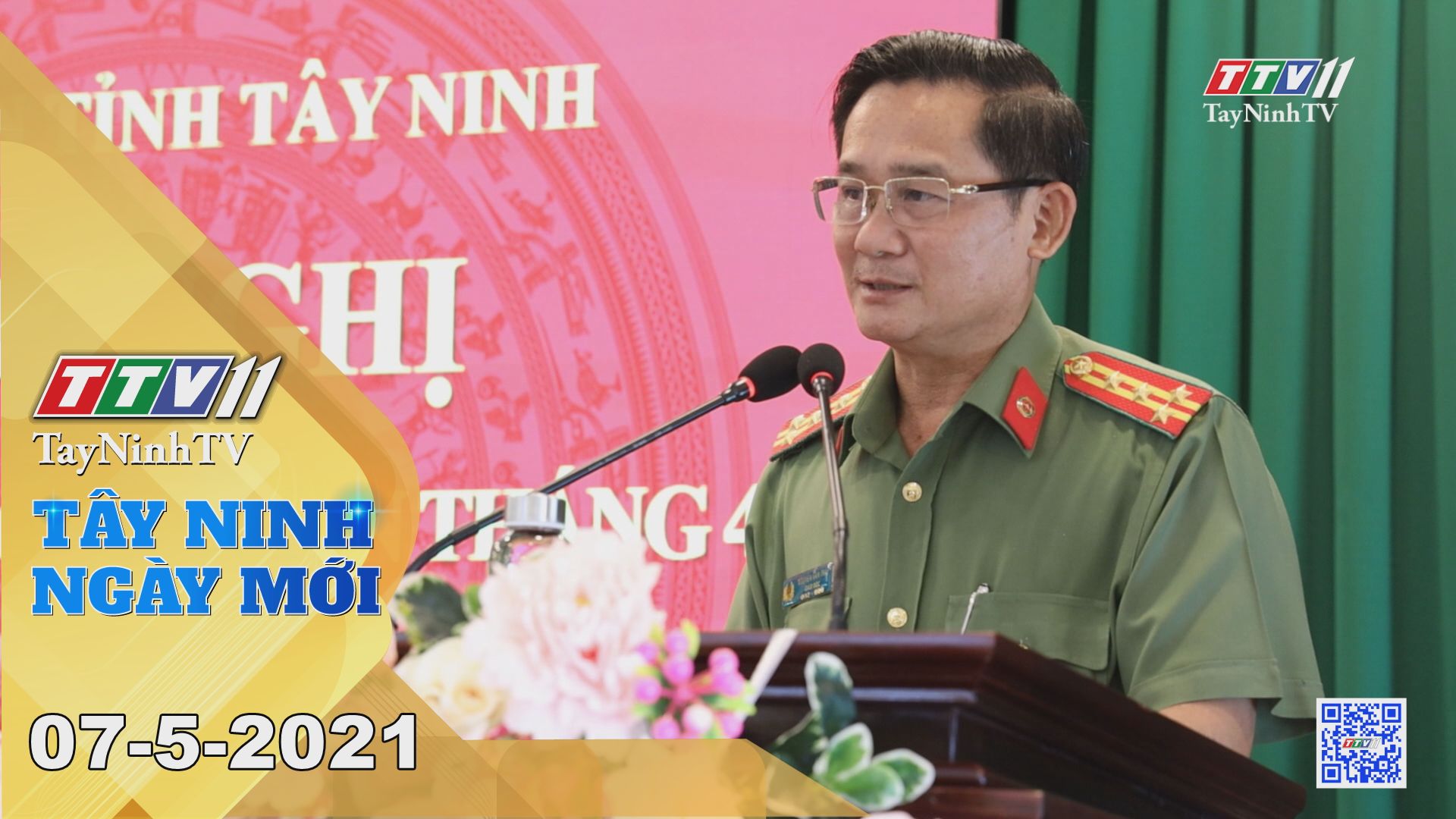 Tây Ninh Ngày Mới 07-5-2021 | Tin tức hôm nay | TayNinhTV