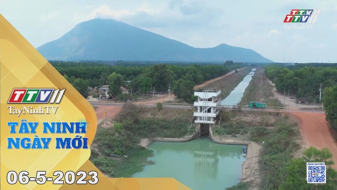 Tây Ninh ngày mới 06-5-2023 | Tin tức hôm nay | TayNinhTV