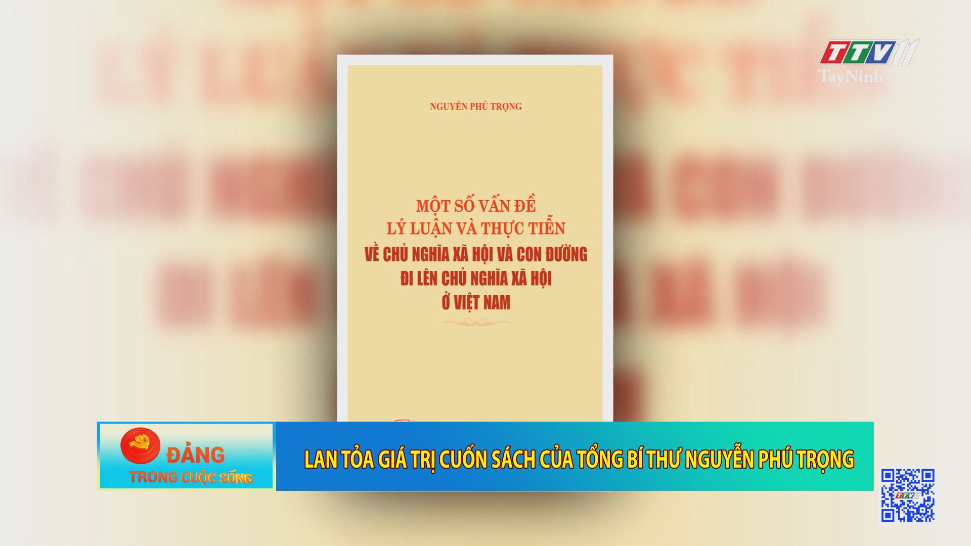Lan tỏa giá trị cuốn sách của Tổng Bí thư Nguyễn Phú Trọng | Đảng trong cuộc sống | TayNinhTV