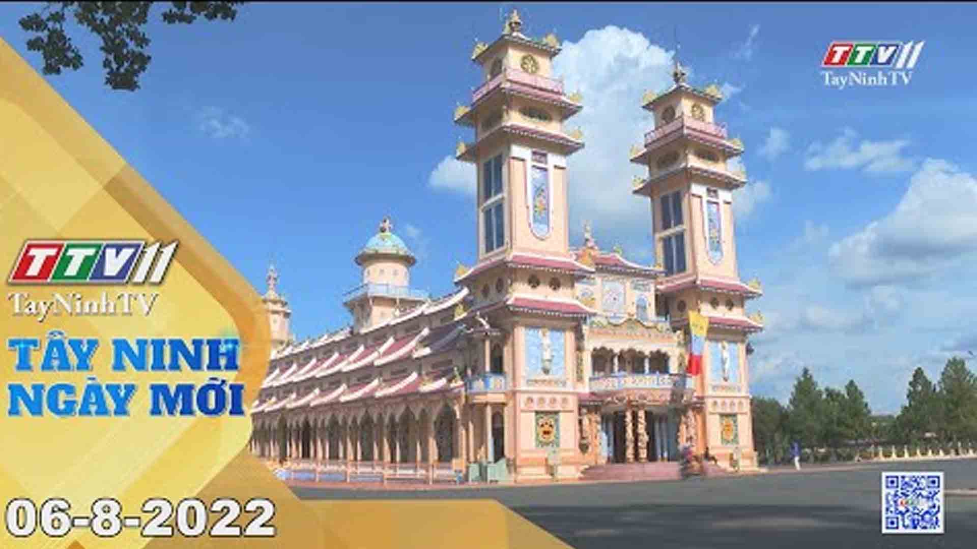 Tây Ninh ngày mới 06-8-2022 | Tin tức hôm nay | TayNinhTV