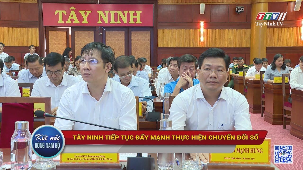 Tây Ninh tiếp tục đẩy mạnh thực hiện chuyển đổi số | KẾT NỐI ĐÔNG NAM BỘ | TayNinhTV