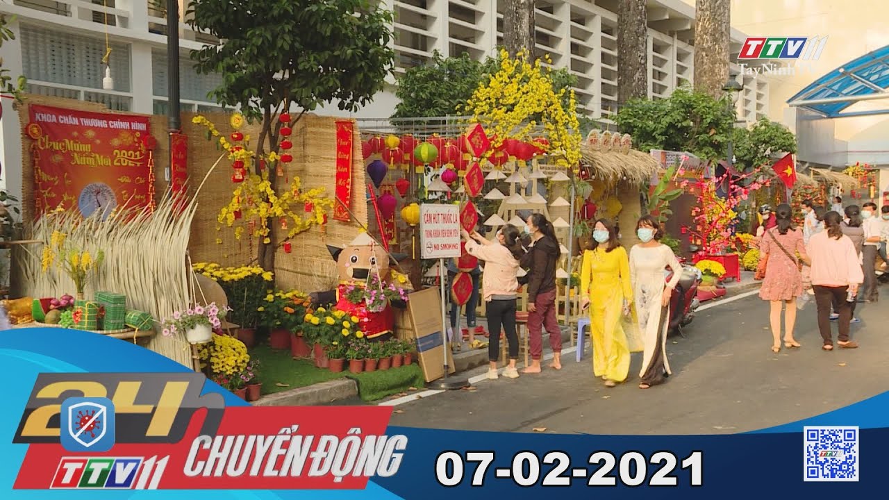 24h Chuyển động 07-02-2021 | Tin tức hôm nay | TayNinhTV