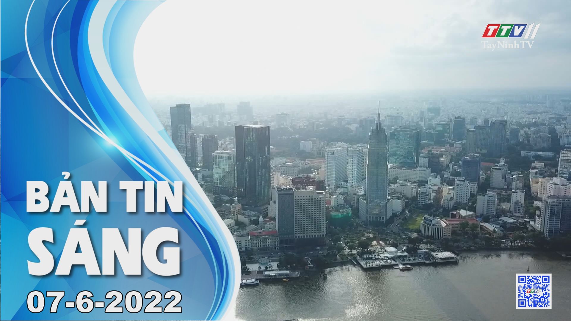 Bản tin sáng 07-6-2022 | Tin tức hôm nay | TayNinhTV