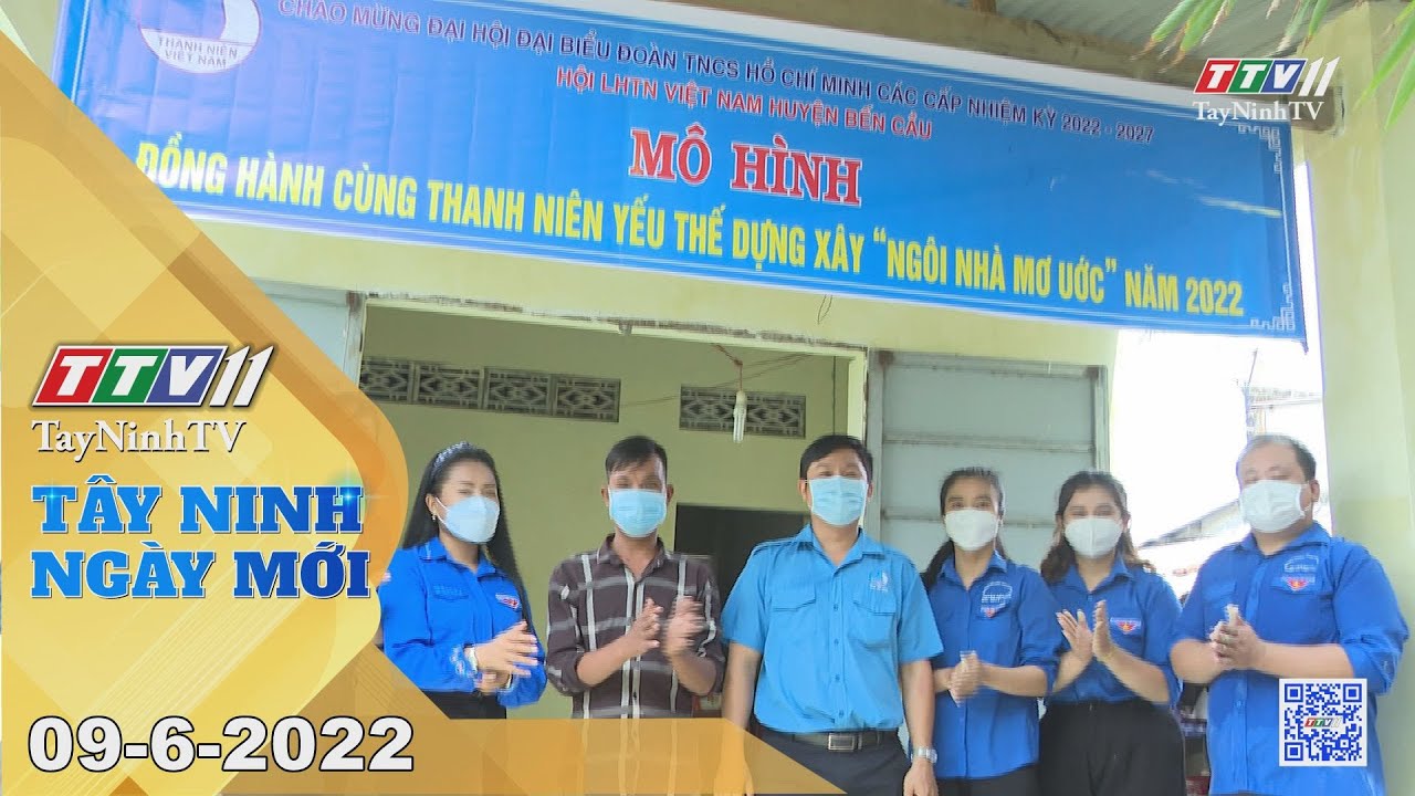 Tây Ninh ngày mới 09-6-2022 | Tin tức hôm nay | TayNinhTV