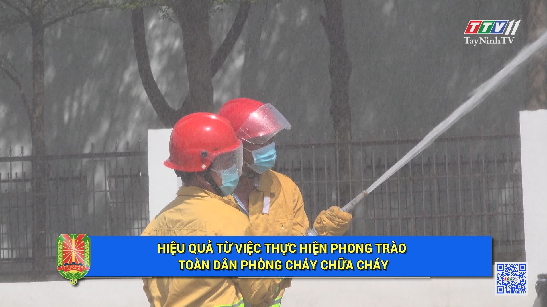 Hiệu quả từ việc thực hiện phong trào toàn dân phòng cháy chữa cháy | AN NINH TÂY NINH | TayNinhTV