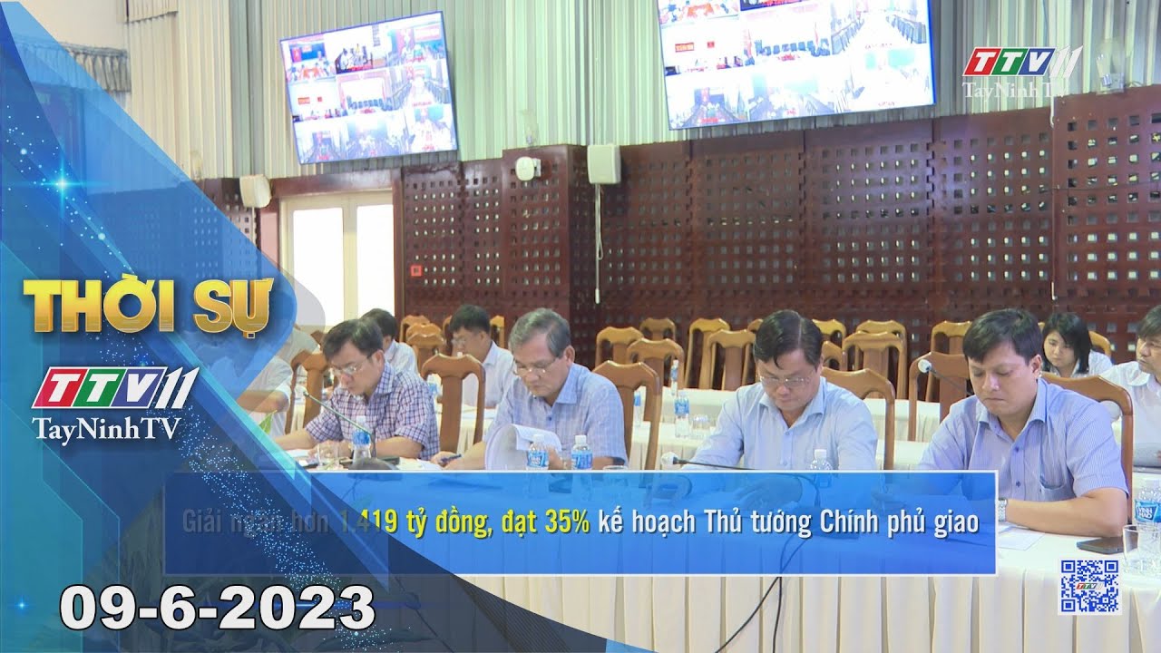 Thời sự Tây Ninh 09-6-2023 | Tin tức hôm nay | TayNinhTV