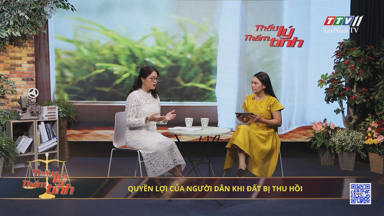 Quyền lợi của người dân khi đất bị thu hồi | THẤU LÝ THẤM TÌNH | TayNinhTVArt