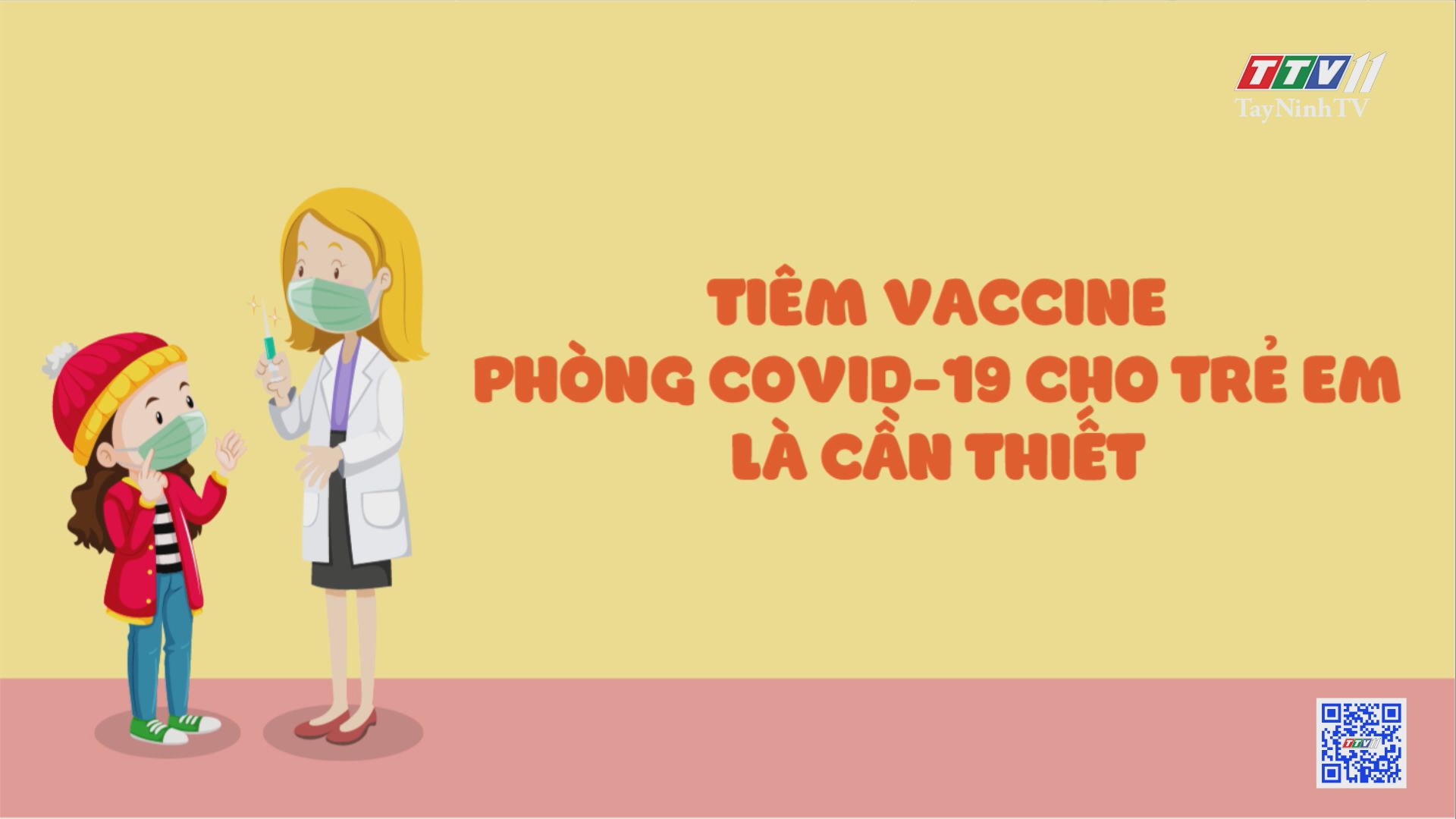 Tiêm vaccine phòng COVID-19 cho trẻ em là cần thiết | BÁC SĨ ƠI COVID-19 | TayNinhTV