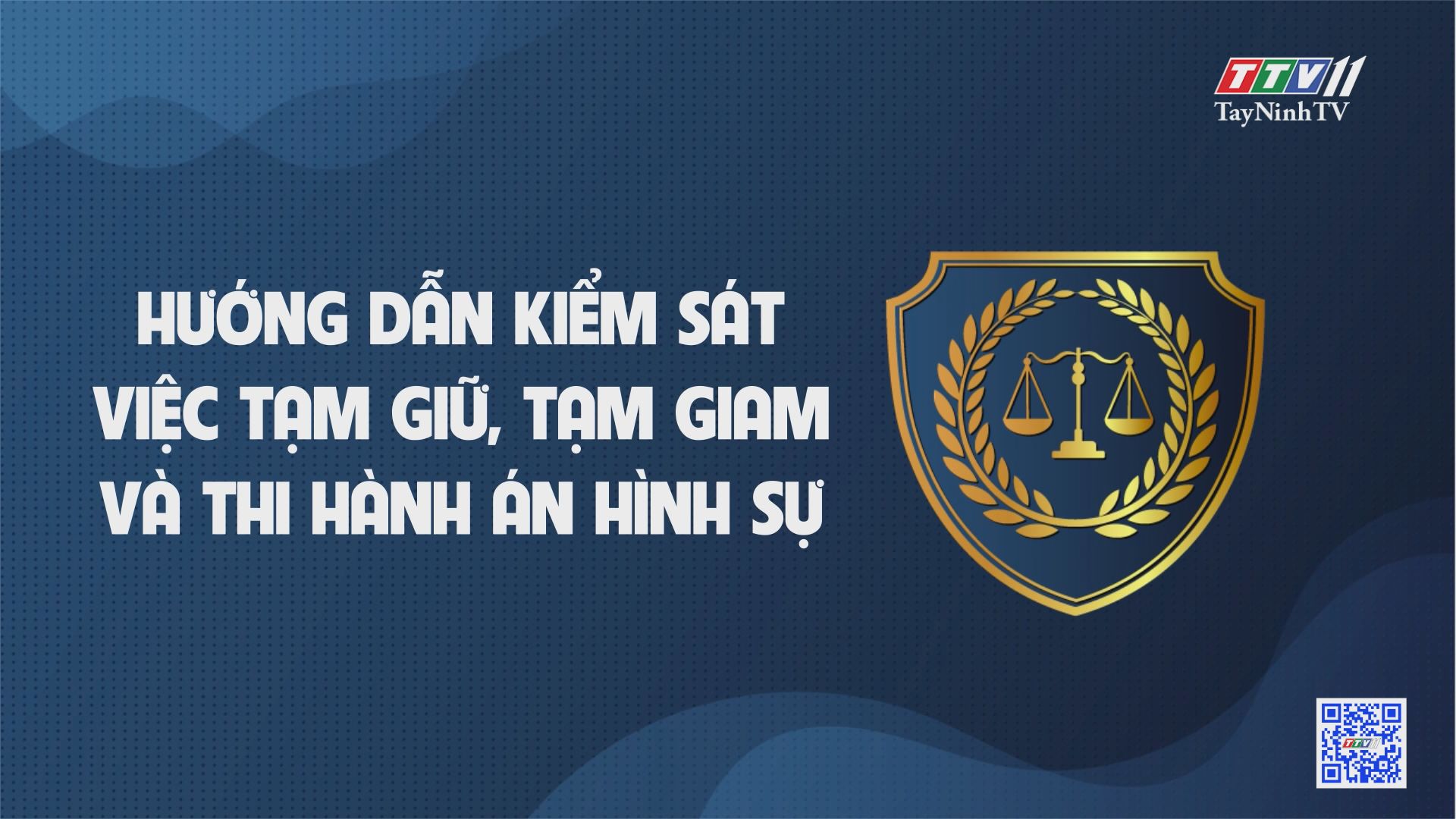 Hướng dẫn kiểm sát việc tạm giữ, tạm giam và thi hành án hình sự | Phổ biến văn bản pháp luật | TayNinhTV