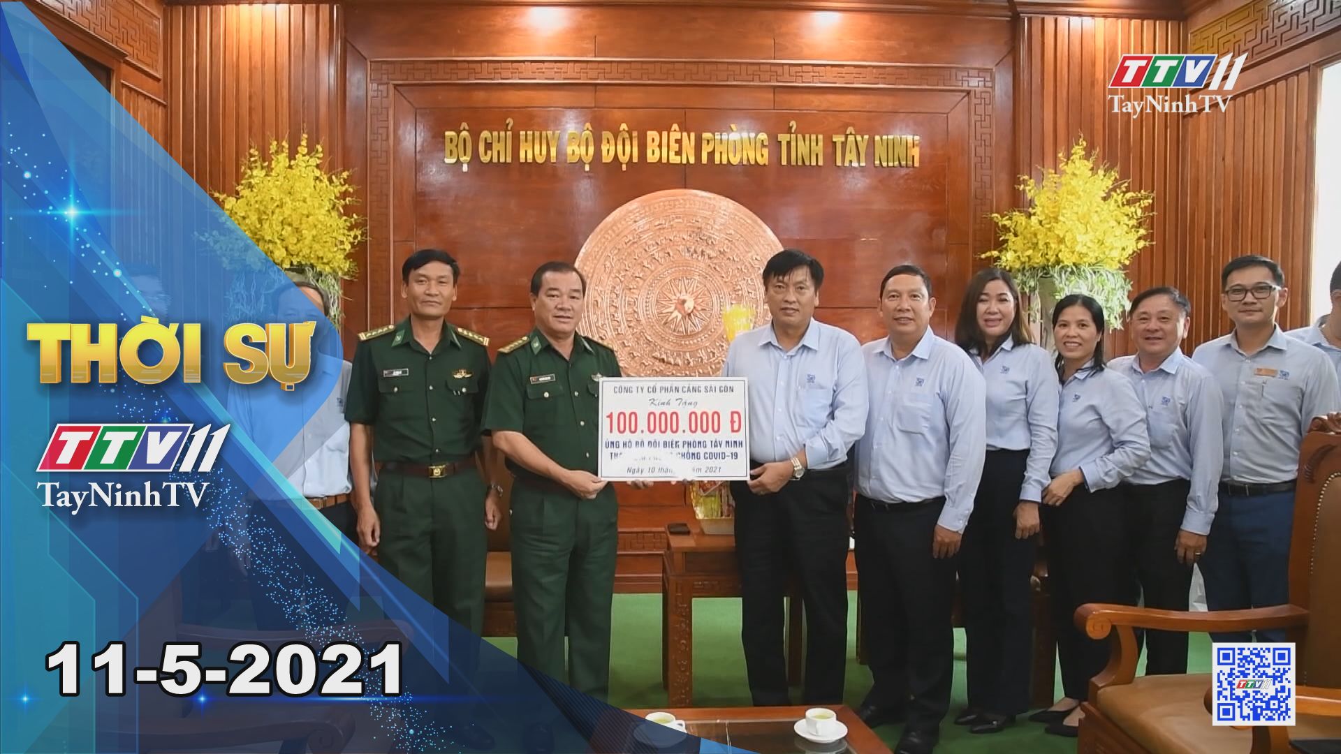 Thời sự Tây Ninh 11-5-2021 | Tin tức hôm nay | TayNinhTV