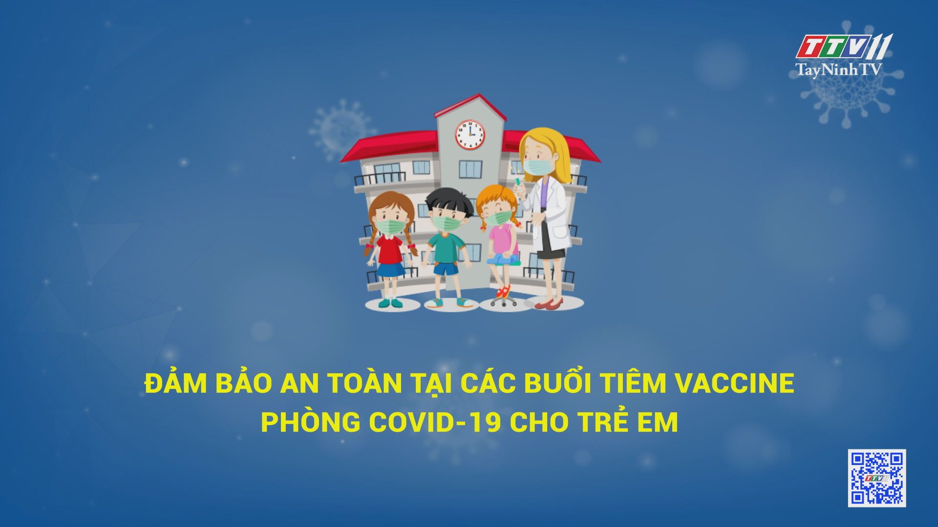 Đảm bảo an toàn tại các buổi tiêm vaccine phòng COVID-19 cho trẻ em | BÁC SĨ ƠI COVID-19 | TayNinhTV