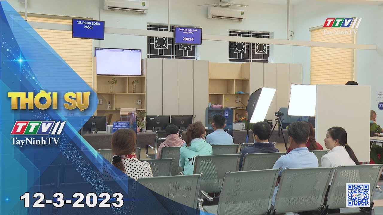 Thời sự Tây Ninh 12-3-2023 | Tin tức hôm nay | TayNinhTV