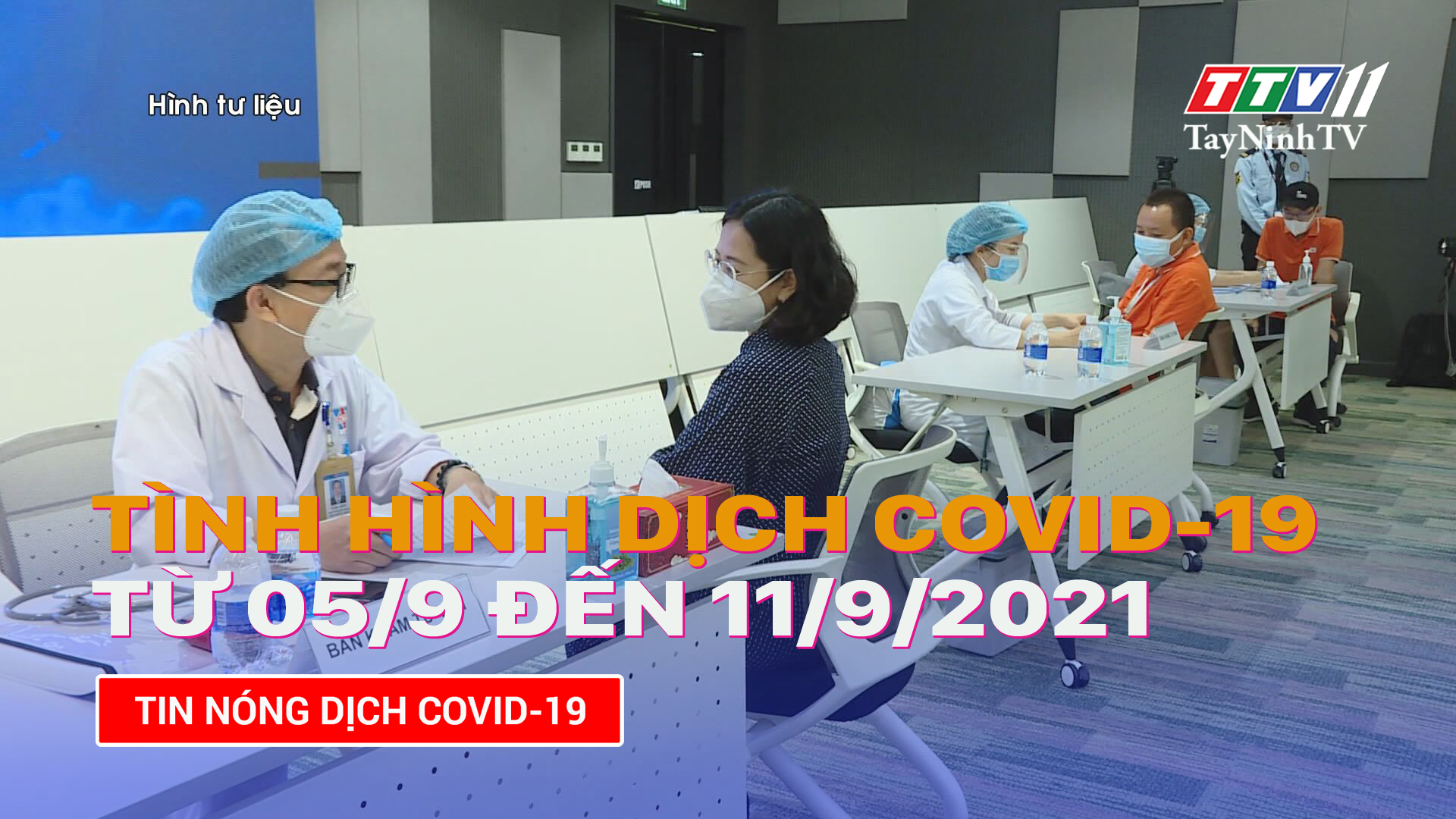 Tình hình dịch Covid-19 từ 05/9 đến 11/9/2021 | TayNinhTV