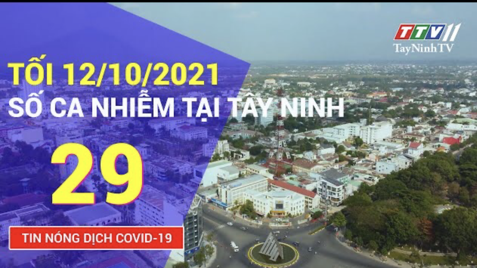 TIN TỨC COVID-19 TỐI NGÀY 12/10/2021 | Tin tức hôm nay | TayNinhTV