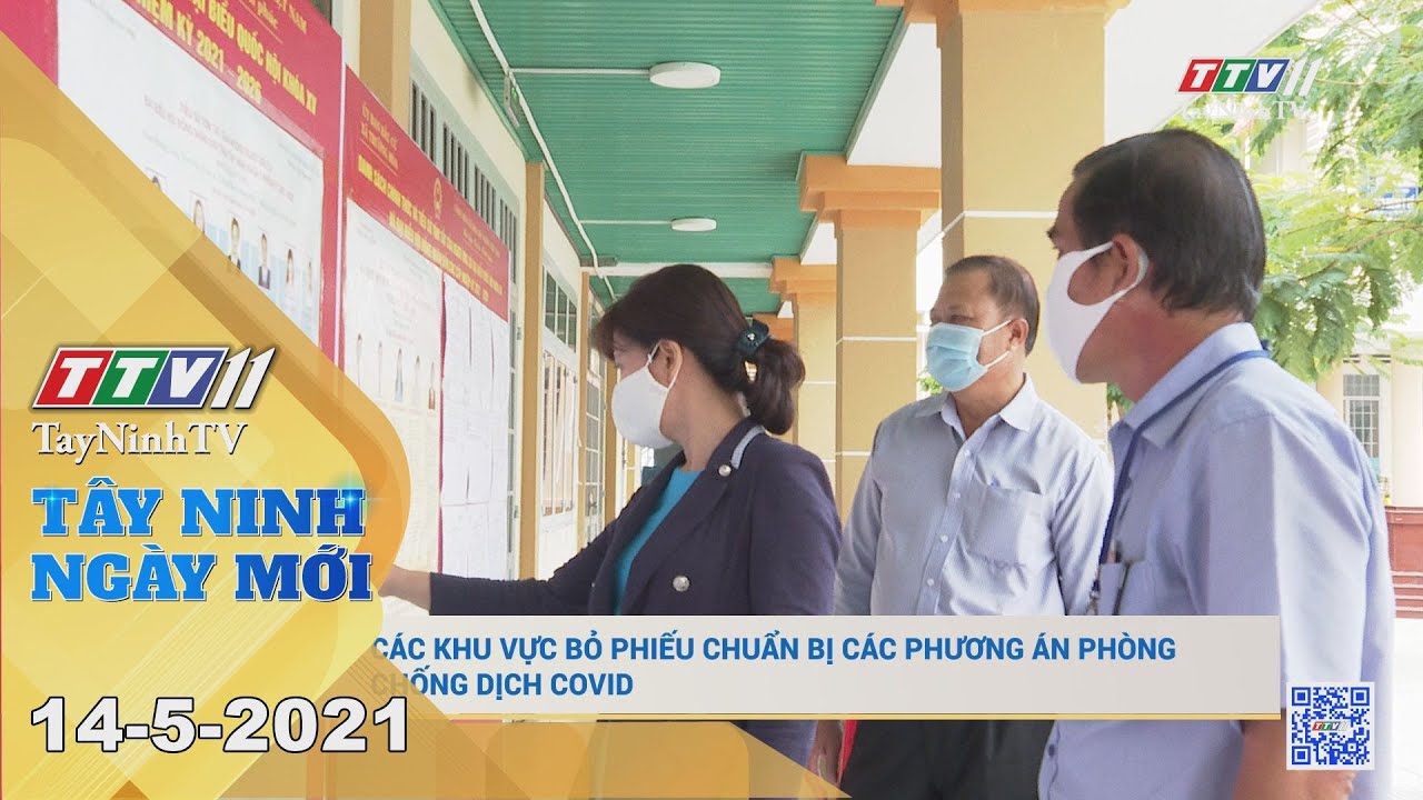 Tây Ninh Ngày Mới 14-5-2021 | Tin tức hôm nay | TayNinhTV