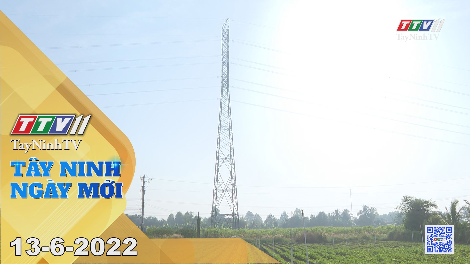 Tây Ninh ngày mới 13-6-2022 | Tin tức hôm nay | TayNinhTV