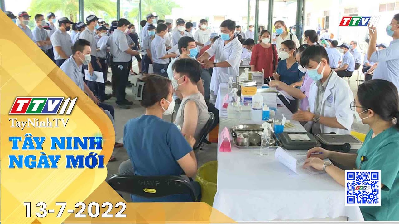 Tây Ninh ngày mới 13-7-2022 | Tin tức hôm nay | TayNinhTV
