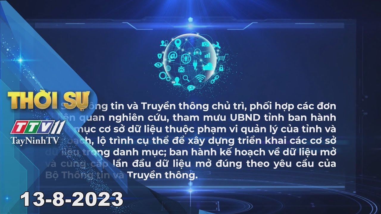 Thời sự Tây Ninh 13-8-2023 | Tin tức hôm nay | TayNinhTV