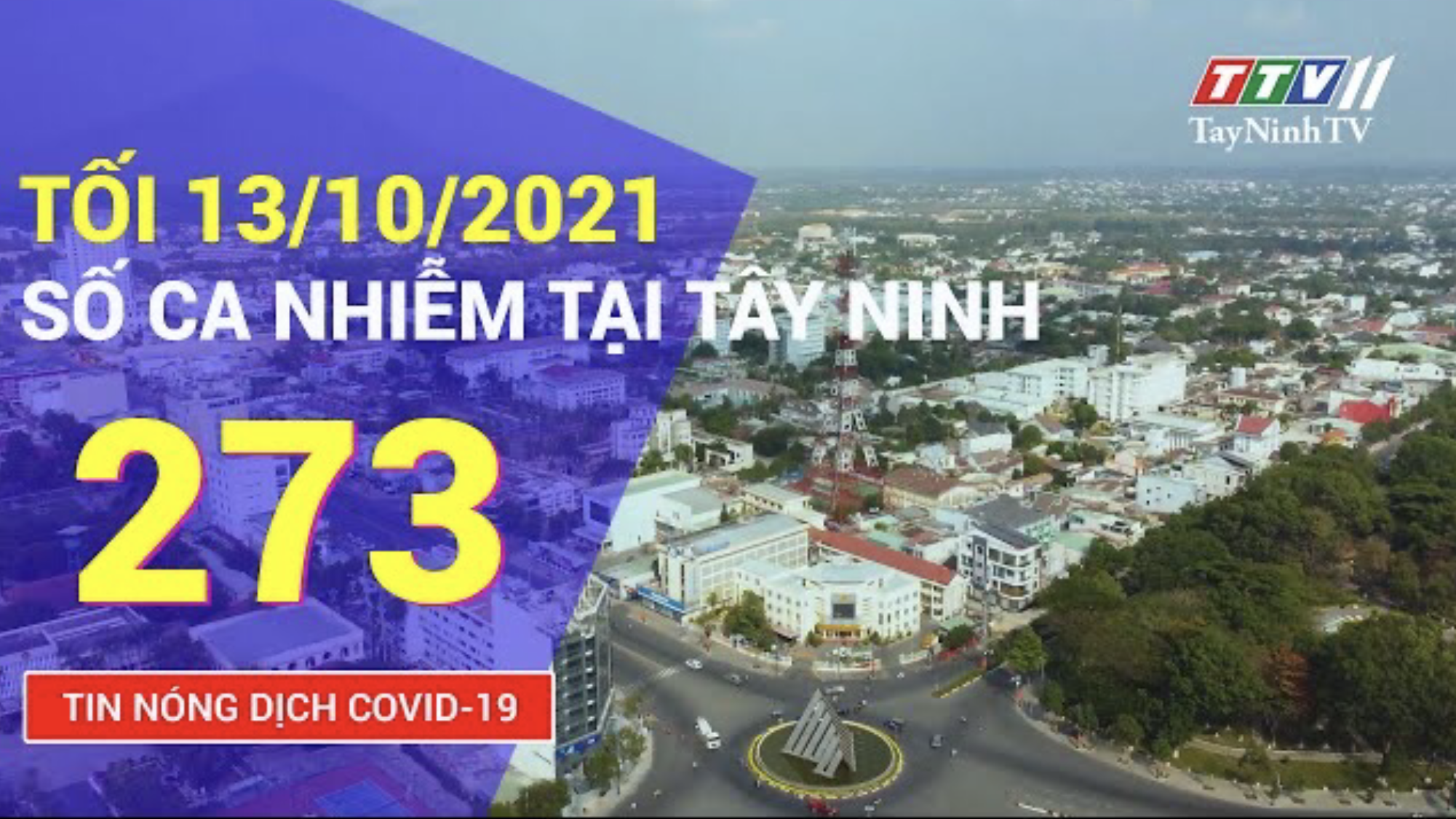 TIN TỨC COVID-19 TỐI 13/10/2021 | Tin tức hôm nay | TayNinhTV