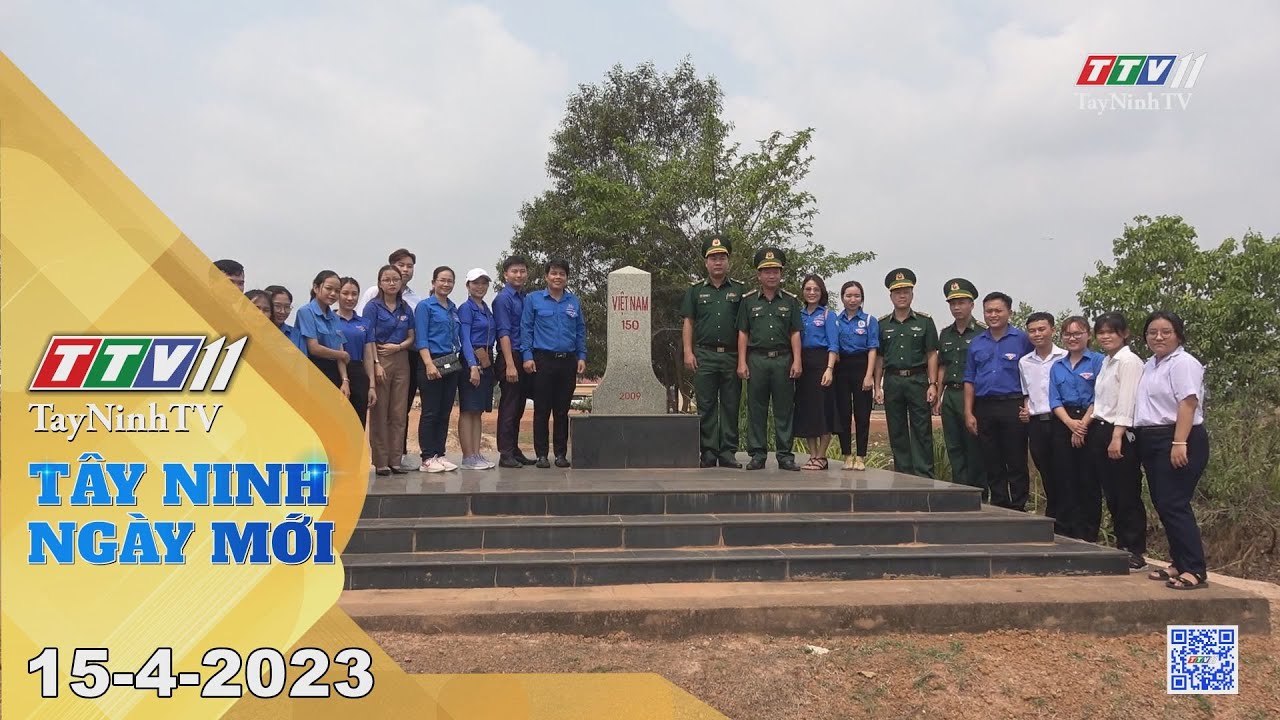 Tây Ninh ngày mới 15-4-2023 | Tin tức hôm nay | TayNinhTV