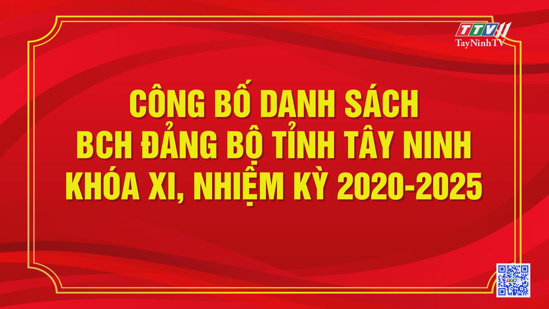 Công bố danh sách BCH Đảng bộ tỉnh Tây Ninh khóa XI, nhiệm kỳ 2020-2025 | ĐẠI HỘI ĐẢNG BỘ CÁC CẤP | TayNinhTV