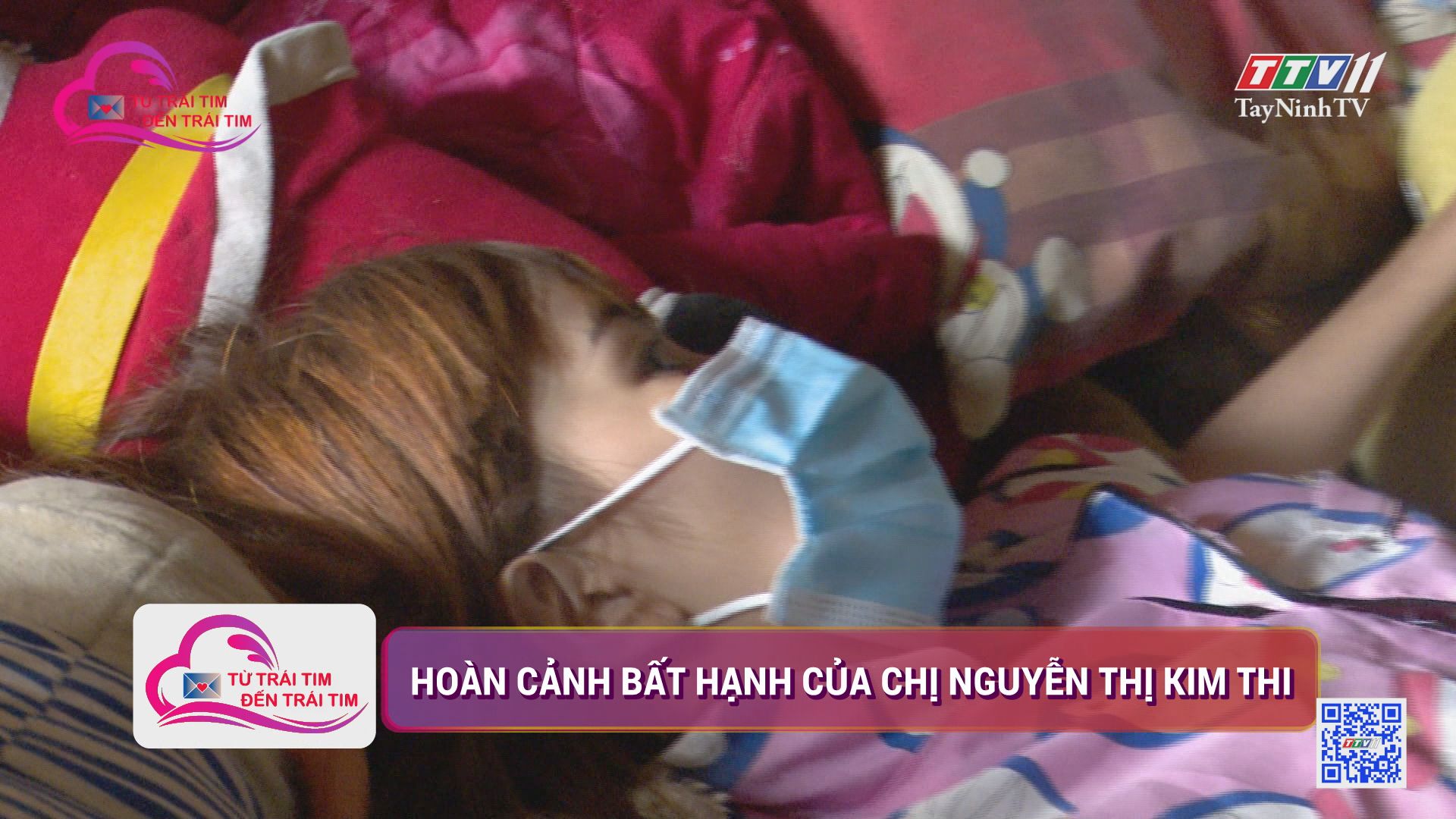 Hoàn cảnh bất hạnh của chị Nguyễn Thị Kim Thi | TỪ TRÁI TIM ĐẾN TRÁI TIM | TayNinhTV