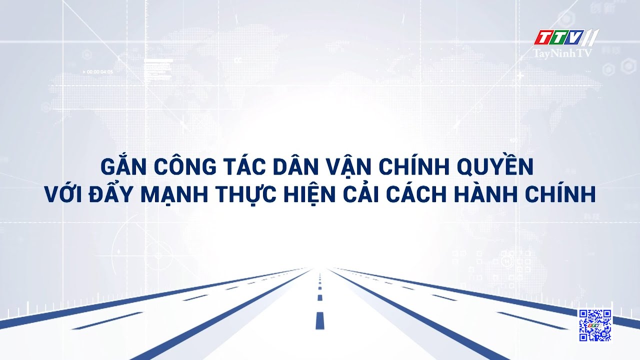 Gắn công tác dân vận chính quyền với đẩy mạnh thực hiện cải cách hành chính | TayNinhTVDVC