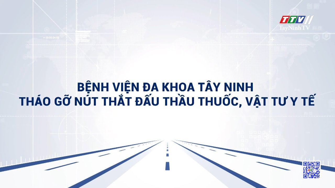 Bệnh viện Đa Khoa Tây Ninh tháo gỡ nút thắt đấu thầu thuốc, vật tư y tế | TayNinhTVDVC