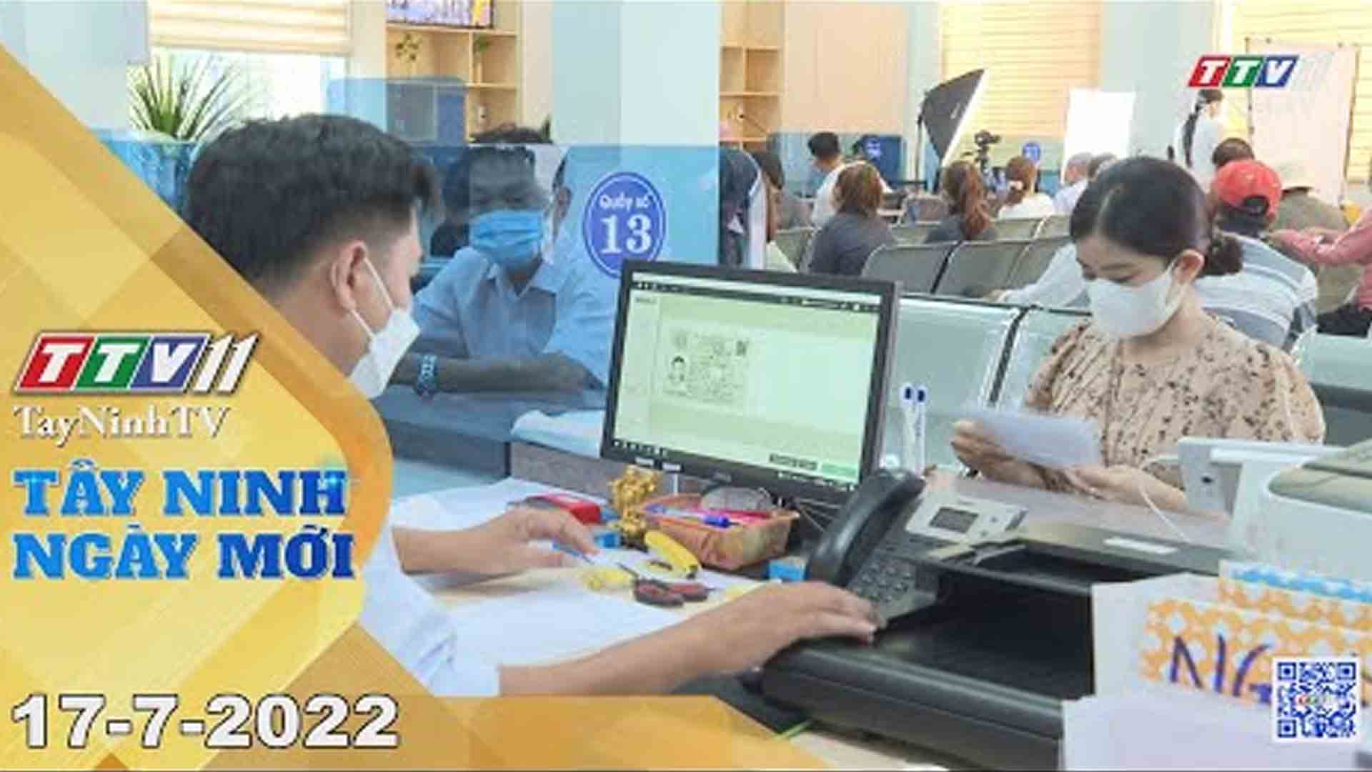Tây Ninh ngày mới 17-7-2022 | Tin tức hôm nay | TayNinhTV