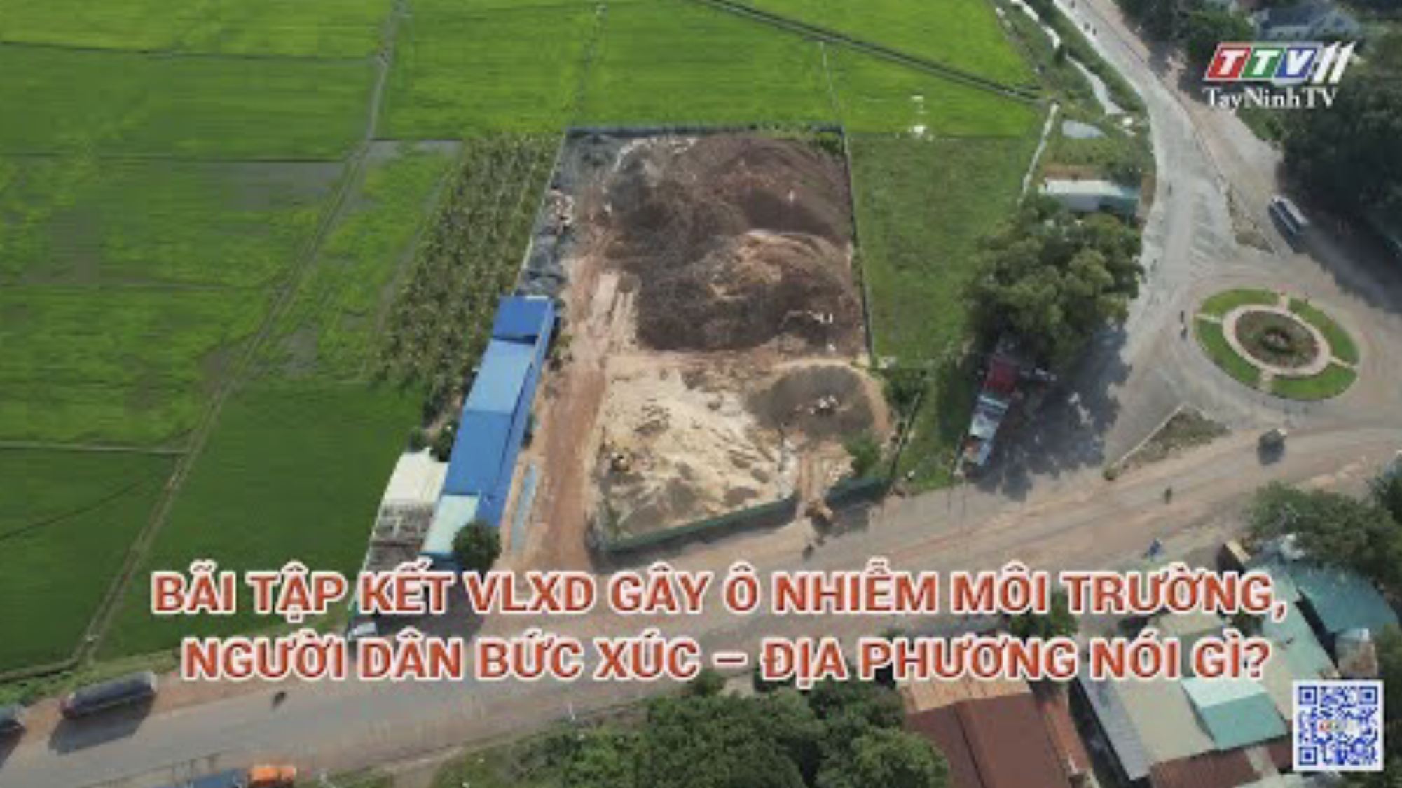 Bãi tập kết VLXD gây ô nhiễm môi trường, người dân bức xúc - Địa phương nói gì | Hộp thư truyền hình | TayNinhTV
