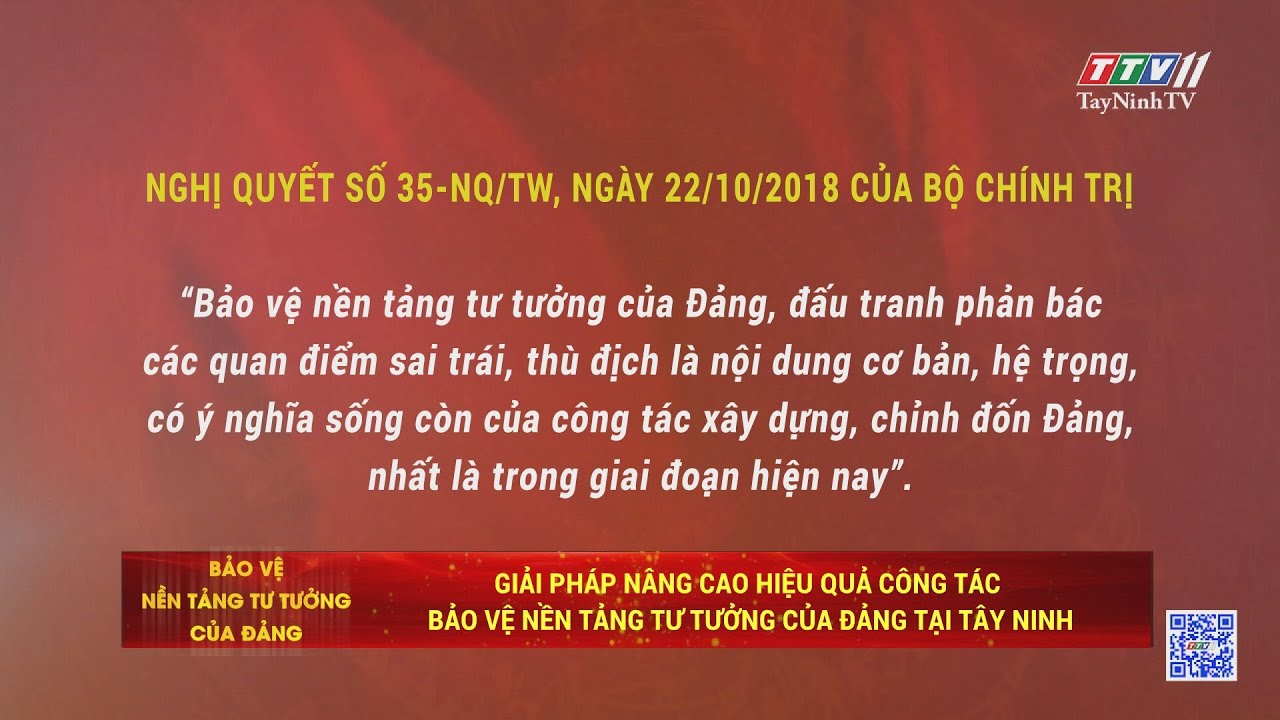 Giải pháp nâng cao hiệu quả công tác bảo vệ nền tảng tư tưởng của Đảng tại Tây Ninh | TayNinhTV