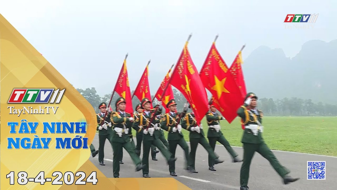 Tây Ninh ngày mới 18-4-2024 | Tin tức hôm nay | TayNinhTV