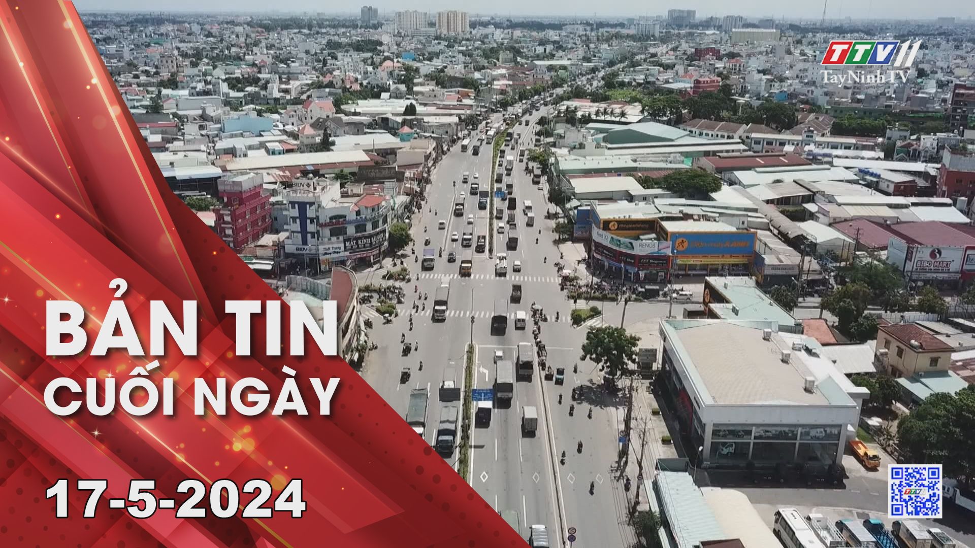 Bản tin cuối ngày 17-5-2024 | Tin tức hôm nay | TayNinhTV