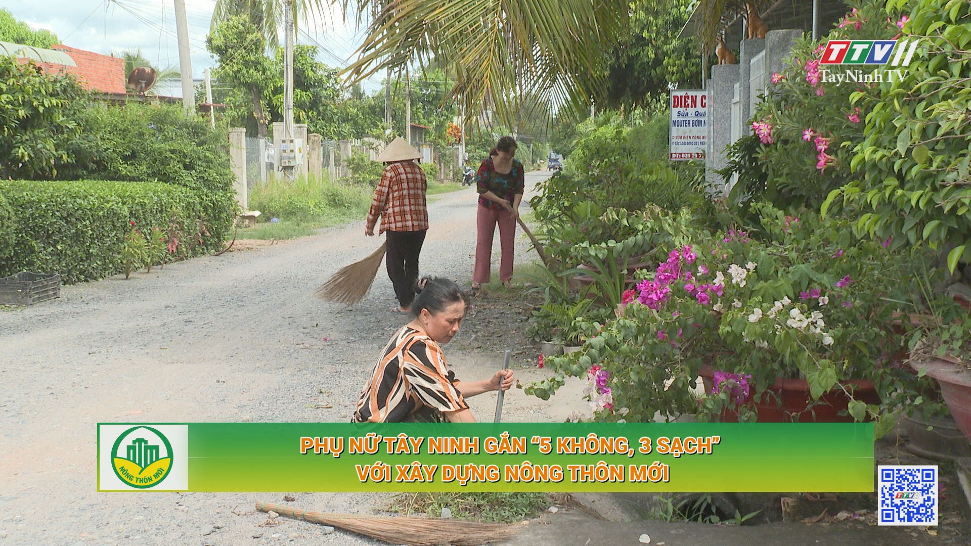 Phụ nữ Tây Ninh gắn “5 không, 3 sạch” với xây dựng nông thôn mới | TÂY NINH XÂY DỰNG NÔNG THÔN MỚI | TayNinhTV