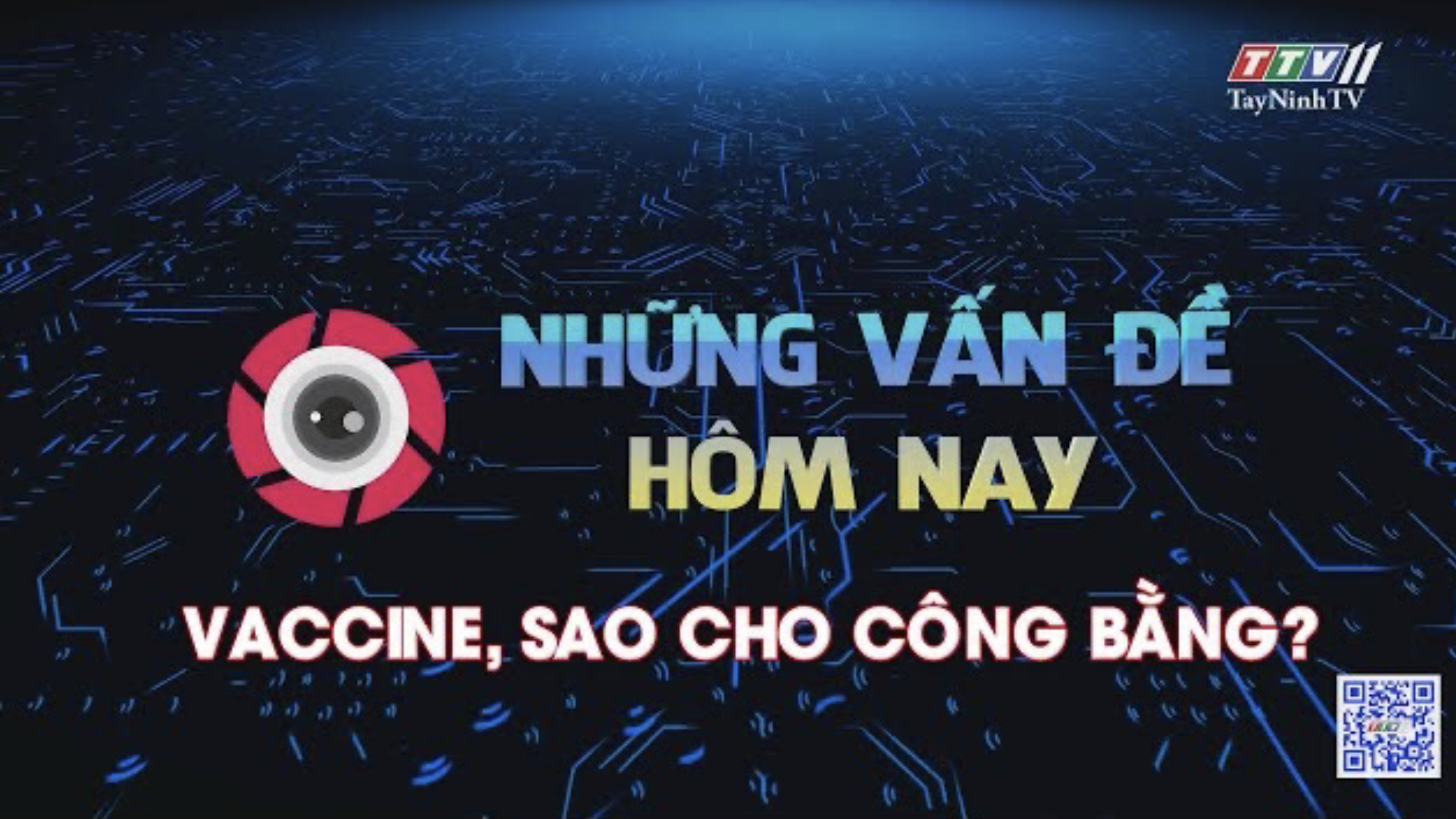 VACCINE, SAO CHO CÔNG BẰNG? | Những vấn đề hôm nay | TayNinhTV