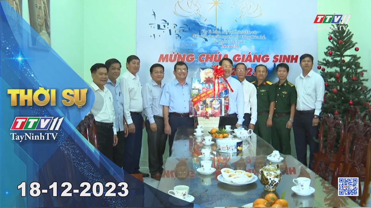 Thời sự Tây Ninh 18-12-2023 | Tin tức hôm nay | TayNinhTV