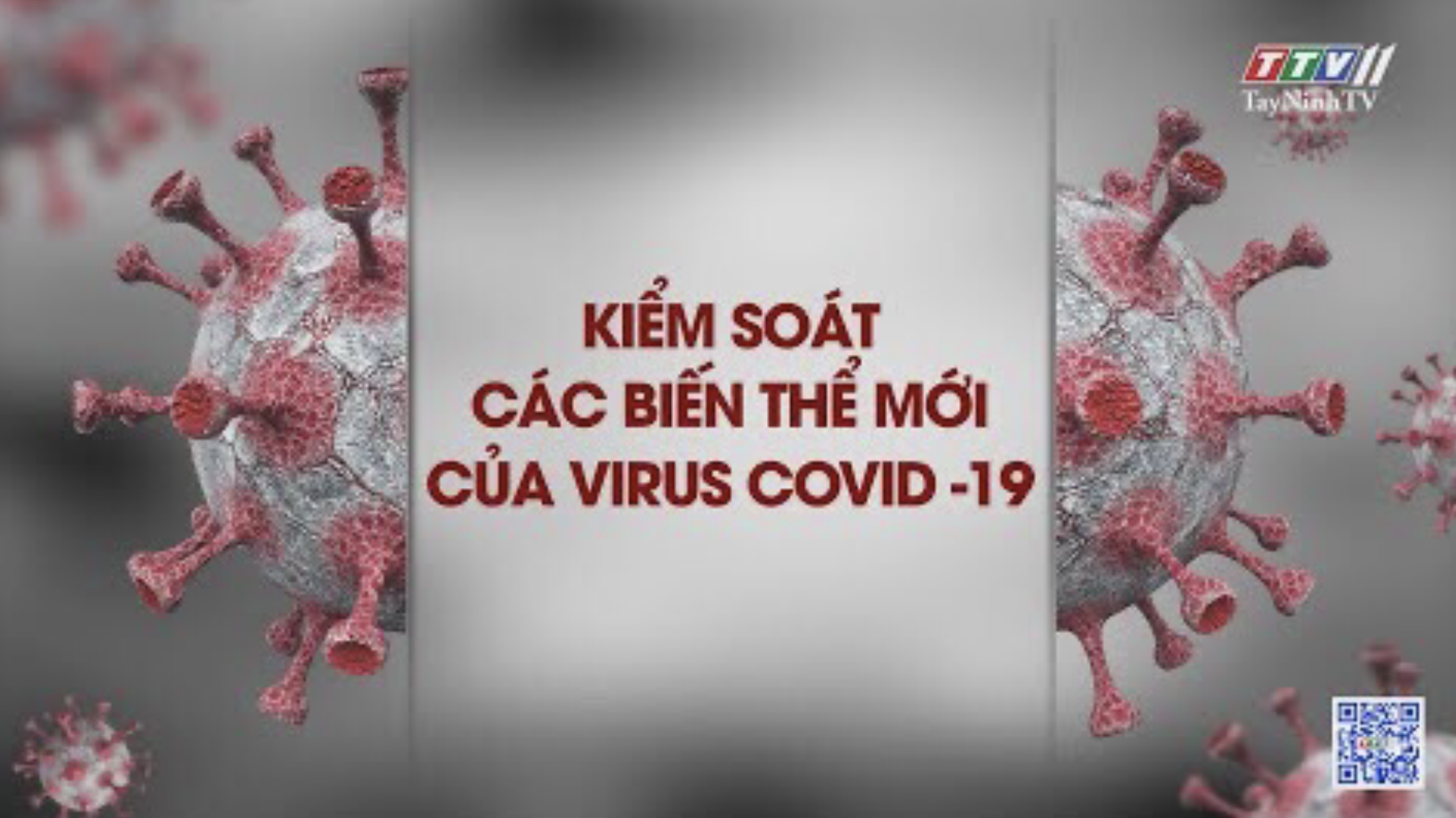 Kiểm soát các biến thể mới của virus COVID-19 | Phòng chống dịch bệnh COVID-19 | TayNinhTV
